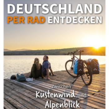 „Deutschland per Rad entdecken“ neu erschienen, ADFC erwartet starkes Jahr für den Radtourismus - (c) ADFC